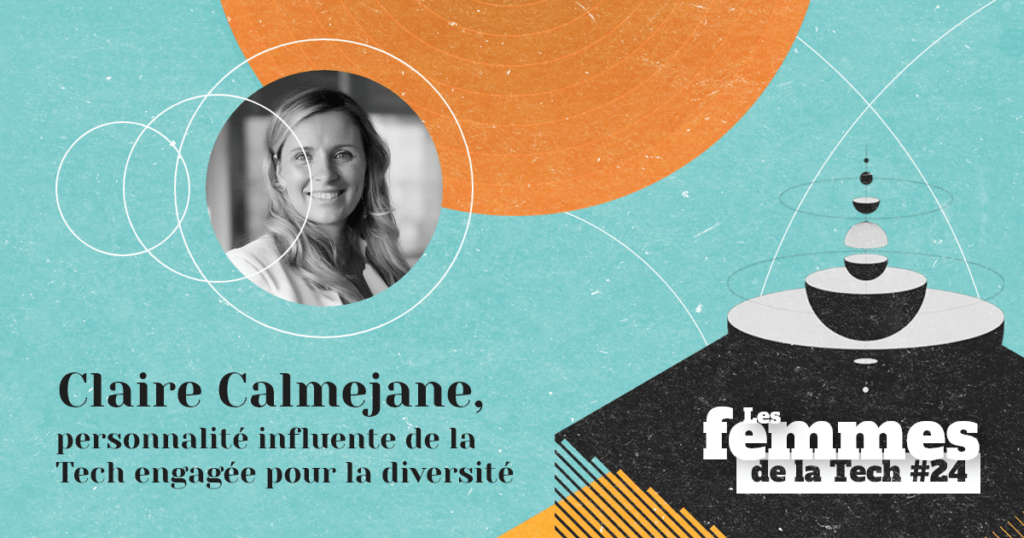 Les Femmes de la Tech #24 – Claire Calmejane&nbsp;: directrice de l’innovation de la Société Générale et personnalité influente engagée pour la diversité dans la Tech