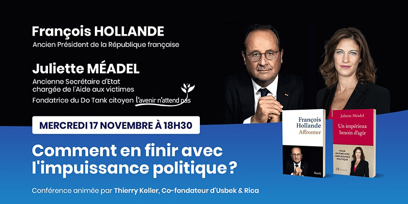 «&nbsp;Comment en finir avec l&rsquo;impuissance politique&nbsp;?&nbsp;»&nbsp;: assistez à la conférence avec François Hollande et Juliette Méadel